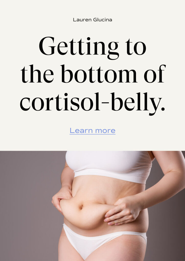 Text along the top of an image reads 'Getting to the bottom of cortisol-belly'. There is an image of a woman in her underwear holding onto belly fat below the headline.